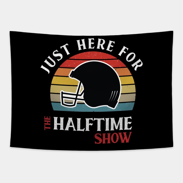 I'M JUST HERE FOR THE HALFTIME SHOW Tapestry by Chichid_Clothes