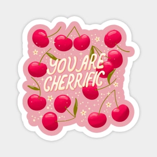 You are cherrific Magnet