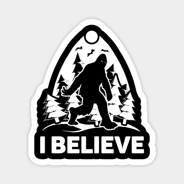 I Believe Shirt Bigfoot Lover Tee Sasquatch Gift Idea Yeti Bigfoot Believer Funny Bigfoot Magnet by NickDezArts