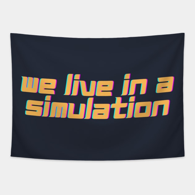 We live in a simulation Retro Tapestry by High Altitude