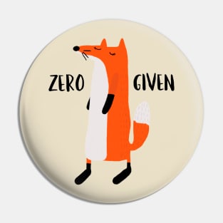 Zero Fox Given Pin