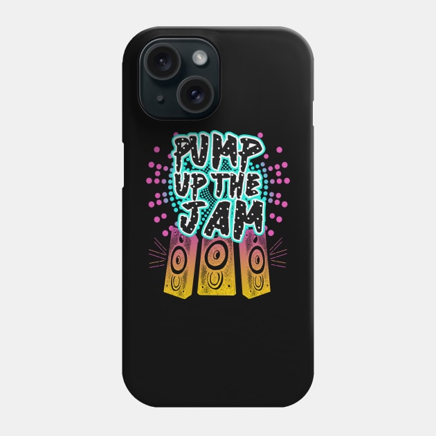 Pump Up The Jam Phone Case by GLStyleDesigns