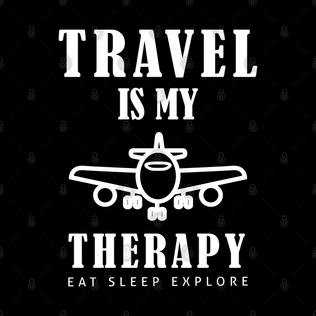 Travel is my Therapy Adventure Explore Trip by mstory