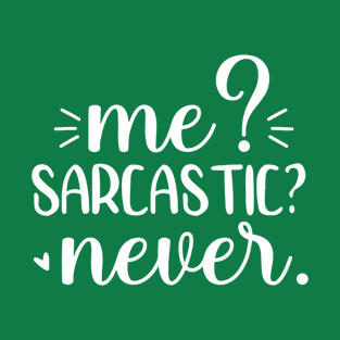 Me Sarcastic Never Funny Saying T-Shirt