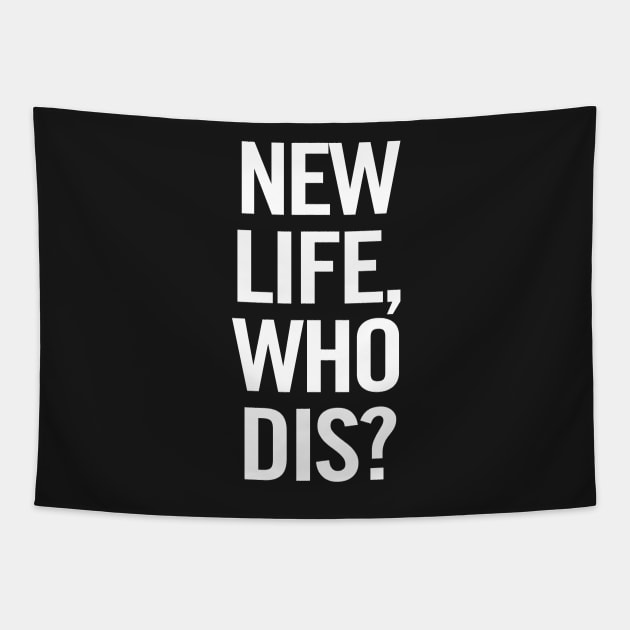 New Life, Who Dis? (White) Tapestry by sergiovarela