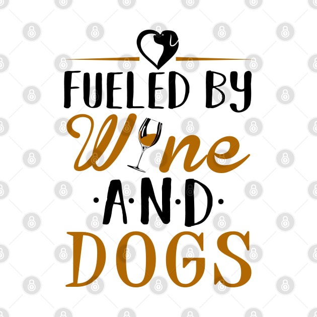 Fueled by Wine and Dogs by KsuAnn