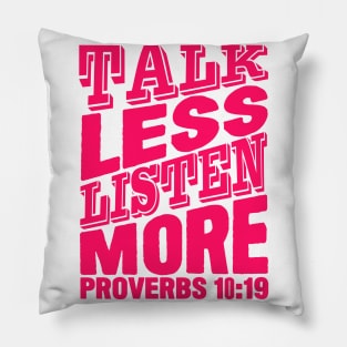 Talk Less Listen More Pillow