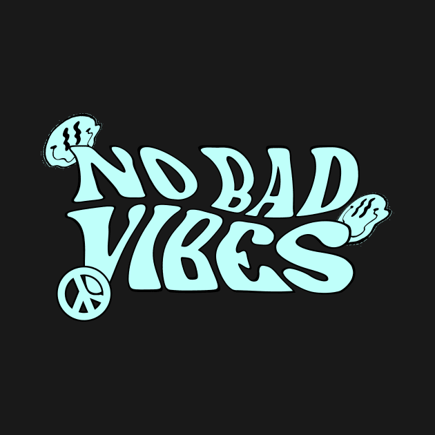 No Bad Vibes (Blue) by CelestialTees