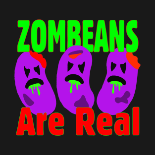 Zombeans Are Real T-Shirt