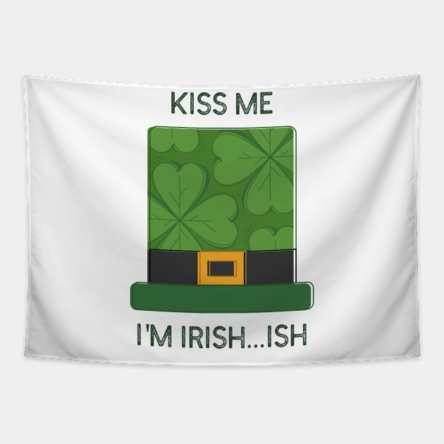 Kiss Me, I'm Irish...ish- Funny St Patricks Day Leprechaun hat Design Tapestry by IceTees