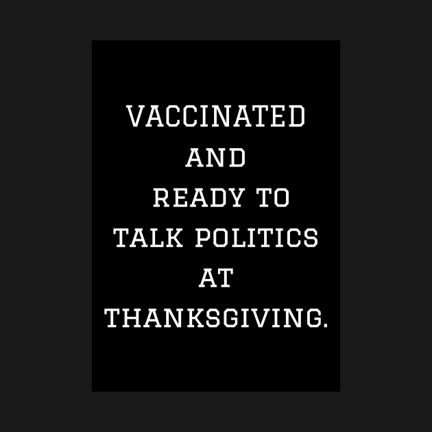 Vaccinated and ready to talk politics at Thanksgiving by LukjanovArt