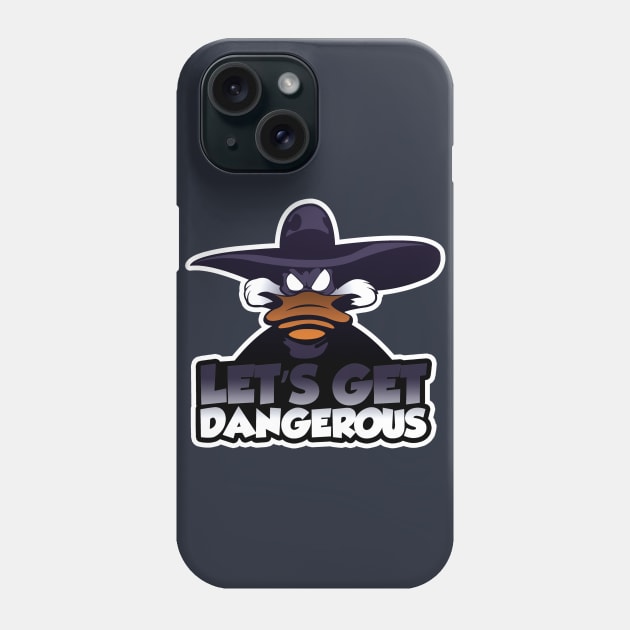 Let's get dangerous Phone Case by Sweeter