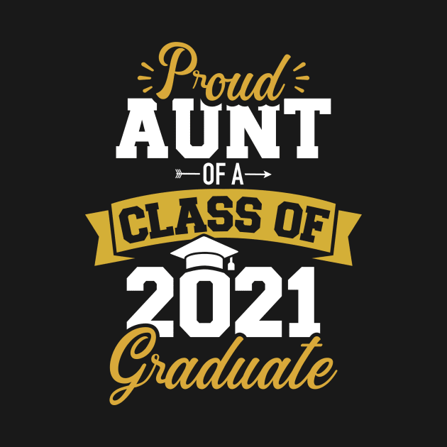 Proud aunt of a class of 2021 graduate by Designzz