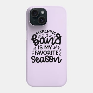 Marching Band Is My Favorite Season Cute Funny Phone Case