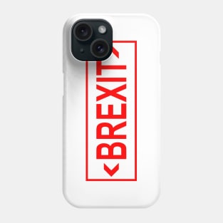 Brexit (Exit Sign) Phone Case