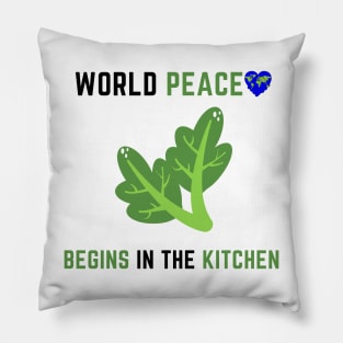 World peace begins in the kitchen Pillow