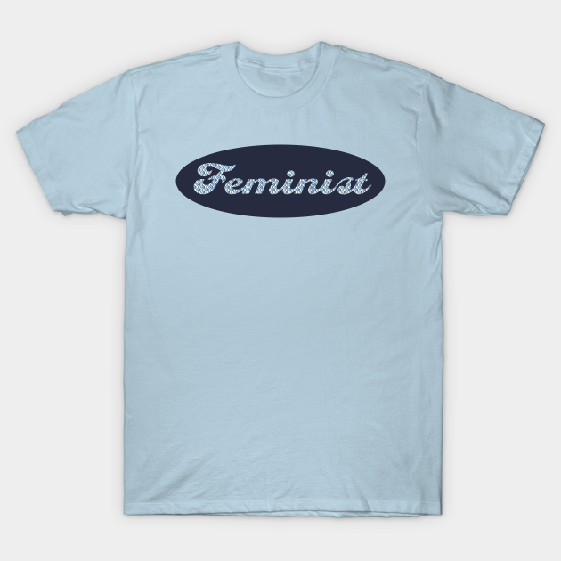 Discover Feminist - Feminist - T-Shirt