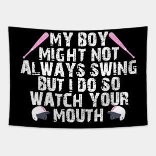 My boy might not always swing but I do so watch your mouth Tapestry