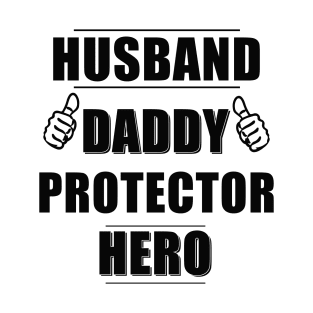 Husband Daddy Protector Hero Best Fathers Day Gifts For Dad T-Shirt T-Shirt