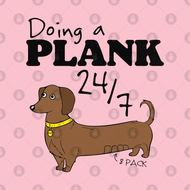 Doing a Plank 24/7 Dachshund Power by darklordpug