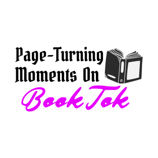 BookTok has page turning moments T-Shirt