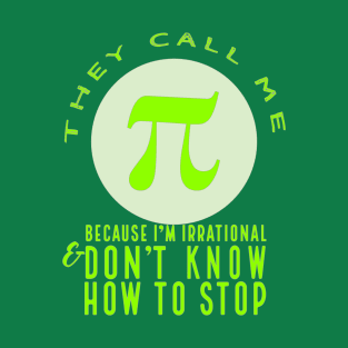 They Call Me Pi  (neon) T-Shirt