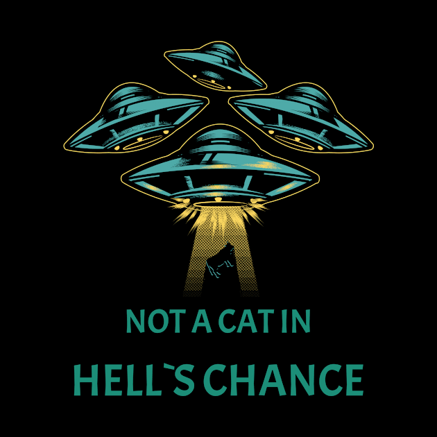 Not A Cat In Hell's Chance Funny T-Shirt Design by Awe Cosmos Store