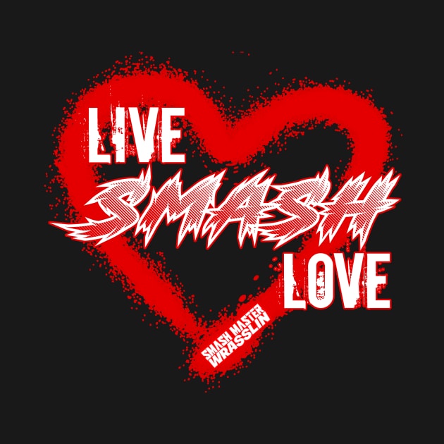 Live Smash Love! by RoshDangIt