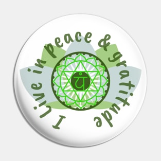 4th Chakra - I live in Peace and Gratitude Pin