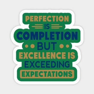 Perfection vs. Excellence Magnet