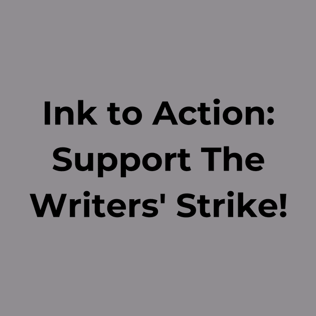 Support The Writers' Strike by Elongtees