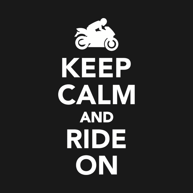 Keep calm and ride on Motorbike by Designzz