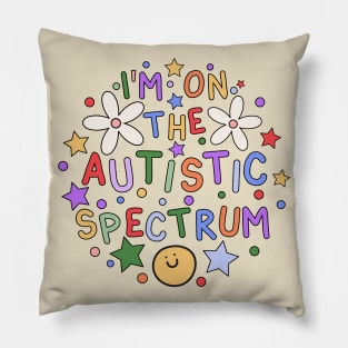 I'm On The Autistic Spectrum - Autism Awareness Pillow