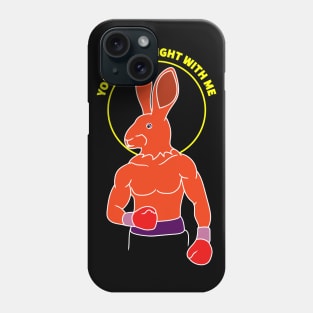 fight with me Phone Case