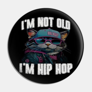 I'm Not Old I'm Hip Hop Pin