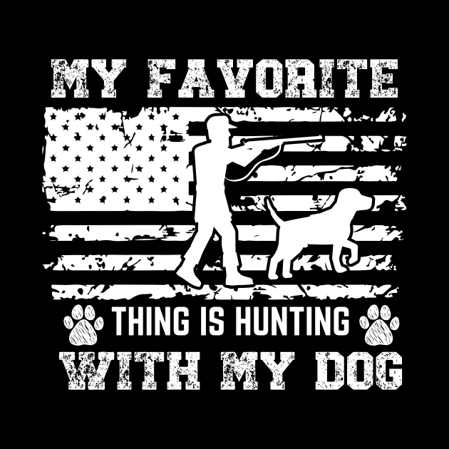 My Favorite Thing Is Hunting With My Dog by NICHE&NICHE