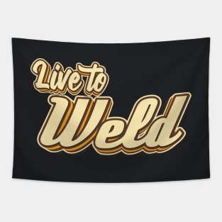 Live to Weld typography Tapestry