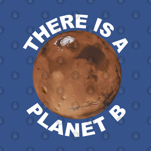 Disover "There is a Planet B" - Mars - T-Shirt