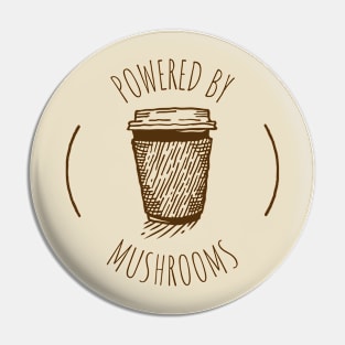 Powered by Mushroom Coffee Pin