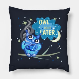 Owl do it latter Pillow