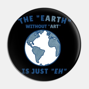 The Earth Without Art is just Eh Pin