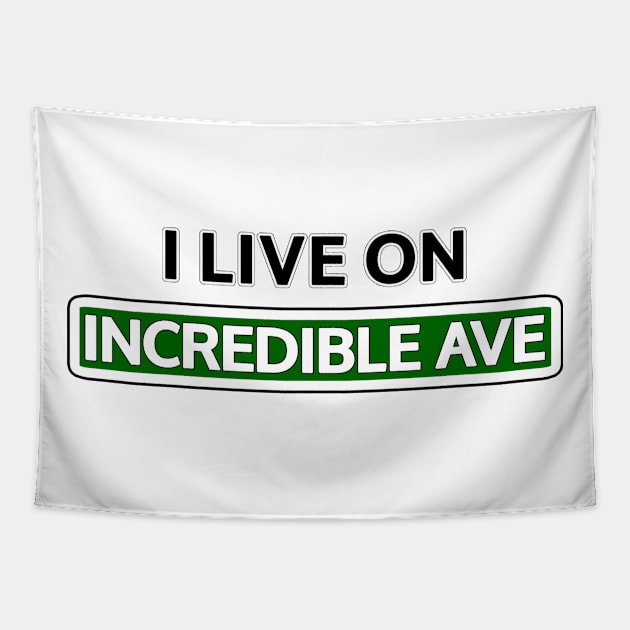 I live on Incredible Ave Tapestry by Mookle