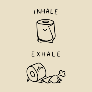 Inhale Exhale Toilet Paper T-Shirt