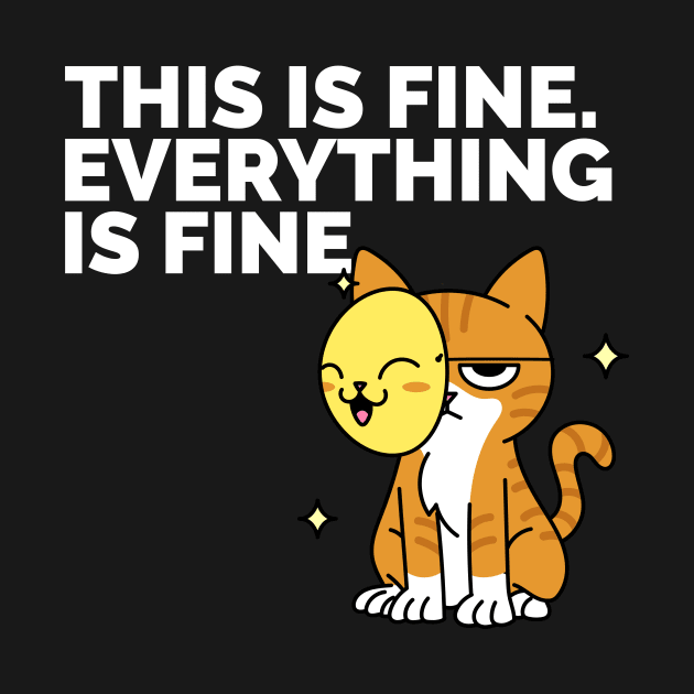 This Is Fine I'm Ok Funny Cat Shirt Everything is Fine Meme by Tip Top Tee's