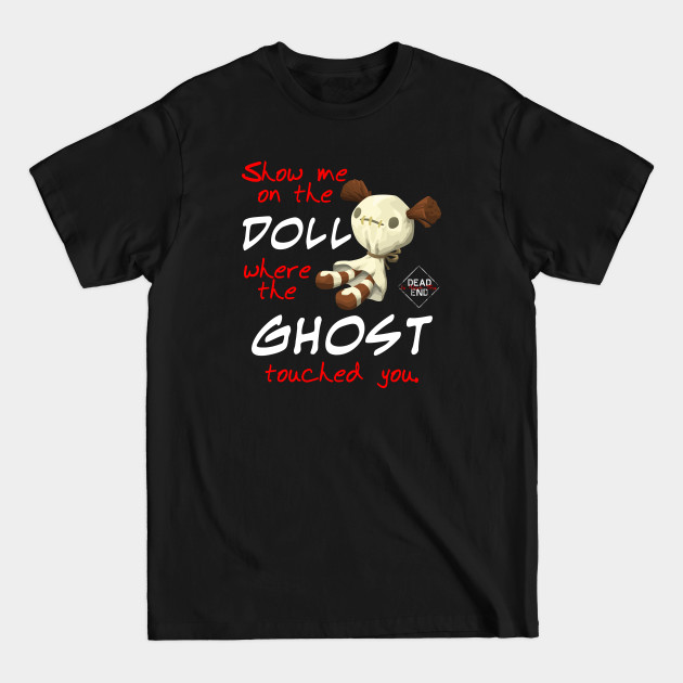 Disover Show Me On The Doll Where The Ghost Touched You - Paranormal - T-Shirt