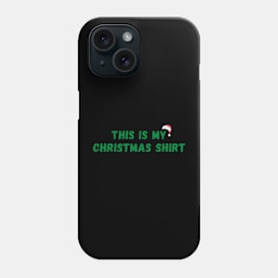 This is My Christmas Shirt Phone Case