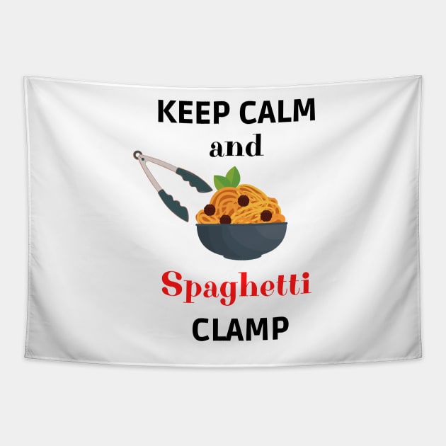 Keep calm and spaghetti clamp Tapestry by Rubi16