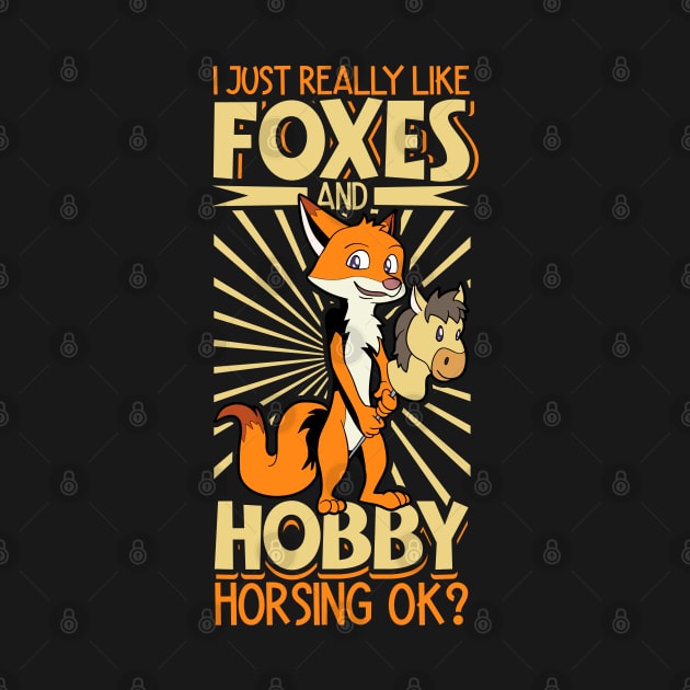 I love foxes and hobby horsing by Modern Medieval Design