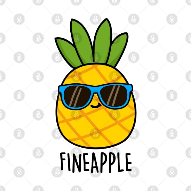 Fineapple Cute Pineapple Pun by punnybone