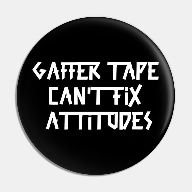 Gaffer tape can't fix attitudes White Tape Pin by sapphire seaside studio